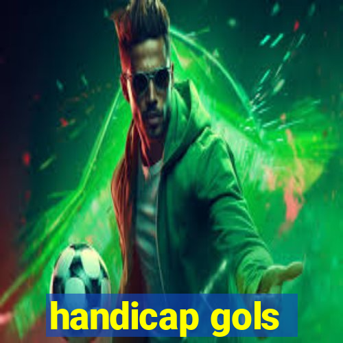 handicap gols